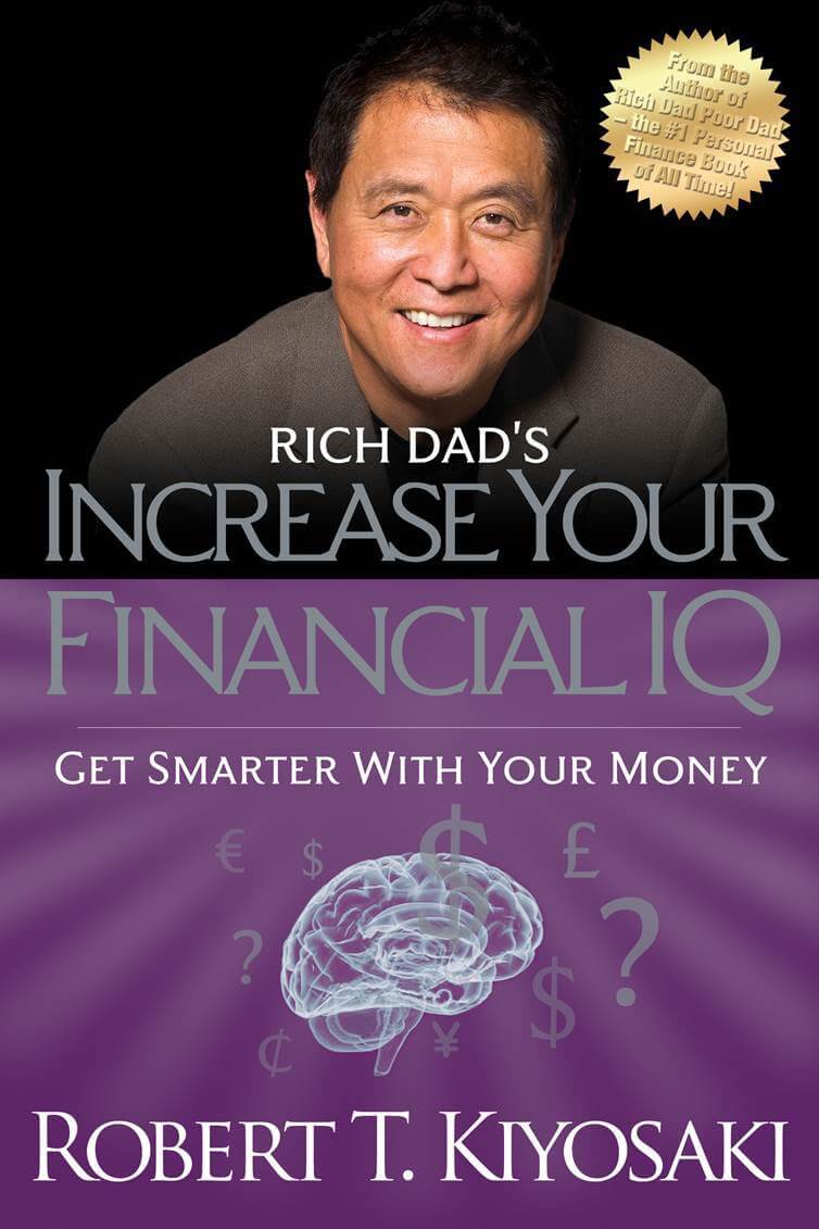 Rich Dads Increase Your Financial IQ Get Smarter with Your Money