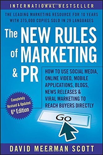 The New Rules of Marketing and PR How to Use Social Media Online Video Mobile Applications Blogs News Releases and Viral Marketing to Reach Buyers Directly